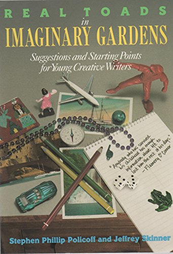 Real Toads in Imaginary Gardens: Suggestions and Starting Points for Young Creative Writers