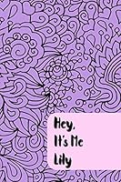 Hey, It’s Me Lily: Personalized Teen Journal - Prompts and Self Discovery Questions 1731283253 Book Cover