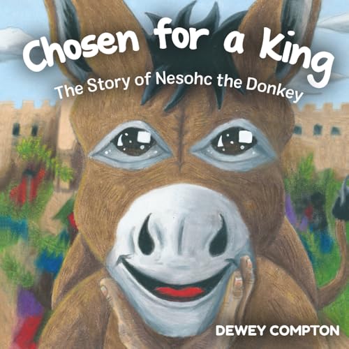 Chosen for a King: The story of Nesohc the Donkey