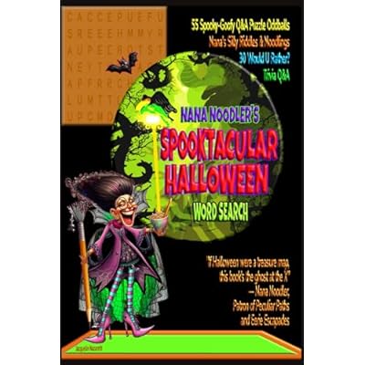 Nana Noodler's Spooktacular Halloween Word Search: 55 Spooky-Goofy Q&A Puzzle Oddballs, Nana's Silly Riddles & Noodlings | 30 Would U Rather? | Trivia ... Family, Party, & Team fun all year round