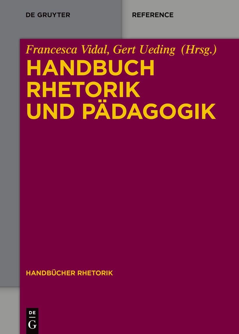 Handbuch Rhetorik und Pädagogik (Handbücher Rhetorik, 8, Band 8)