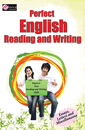 CHOICE PERFECT ENGLISH READING AND WRITING (ESSAYS, LETTERS, PARAGRAPHS, COMPREHENSION, PRECIS, NOTICE, DIARY, MESSAGE, AUTOBIOGRAPHY, SPEECH. DIALOGUE, REPORT, ADVERTISEMENT, E-MAIL, STORY)