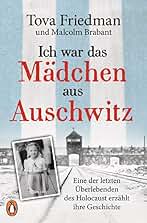Ich war das Mädchen aus Auschwitz: Eine der letzten Überlebenden des Holocaust erzählt ihre Geschichte - Der SPIEGEL-Bestseller mit einem Vorwort von Sir ... einem 8-seitigen Bildteil (German Edition)