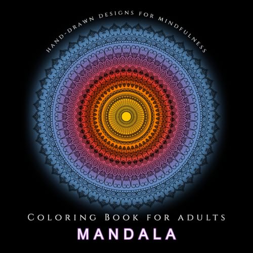 Stress Relief Mandala Coloring Book For Adults: Non-AI hand-drawn designs, flowers, patterns and more