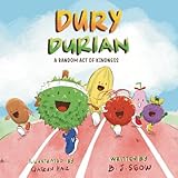 Dury Durian: A Random Act Of Kindness