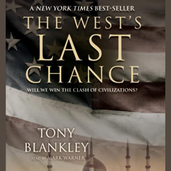 The West's Last Chance by Tony Blankley