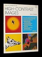 How to Create & Use High-Contrast Images 0895861437 Book Cover