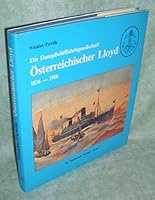 Die Dampfschiffahrtsgesellschaft Österreichischer Lloyd 1836-1918 3900310327 Book Cover