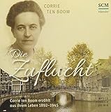 Die Zuflucht - Hörbuch (MP3): Corrie ten Boom erzählt aus ihrem Leben 1892-1945