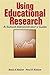 Using Educational Research: A School Administrator's Guide