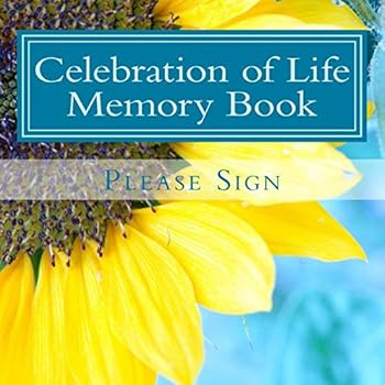 Celebration of Life Memory Book : A Place to Share Memories