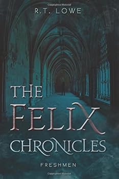 Freshmen - Book #1 of the Felix Chronicles