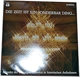  Staatskapelle Dresden:Die Zeit ist ein sonderbar Ding. Künstler der Staatsoper Dresden in historischen Aufnahmen (1908-1944). Eine Sonderproduktion aus Anlaß der Wiedereröffnung der Semperoper am 13.Februar 1985.(DO-VINYL/ DO-SCHALLPLATTE/ 2 LP)