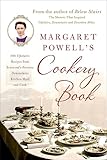 Margaret Powell's Cookery Book: 500 Upstairs Recipes from Everyone's Favorite Downstairs Kitchen Maid and Cook