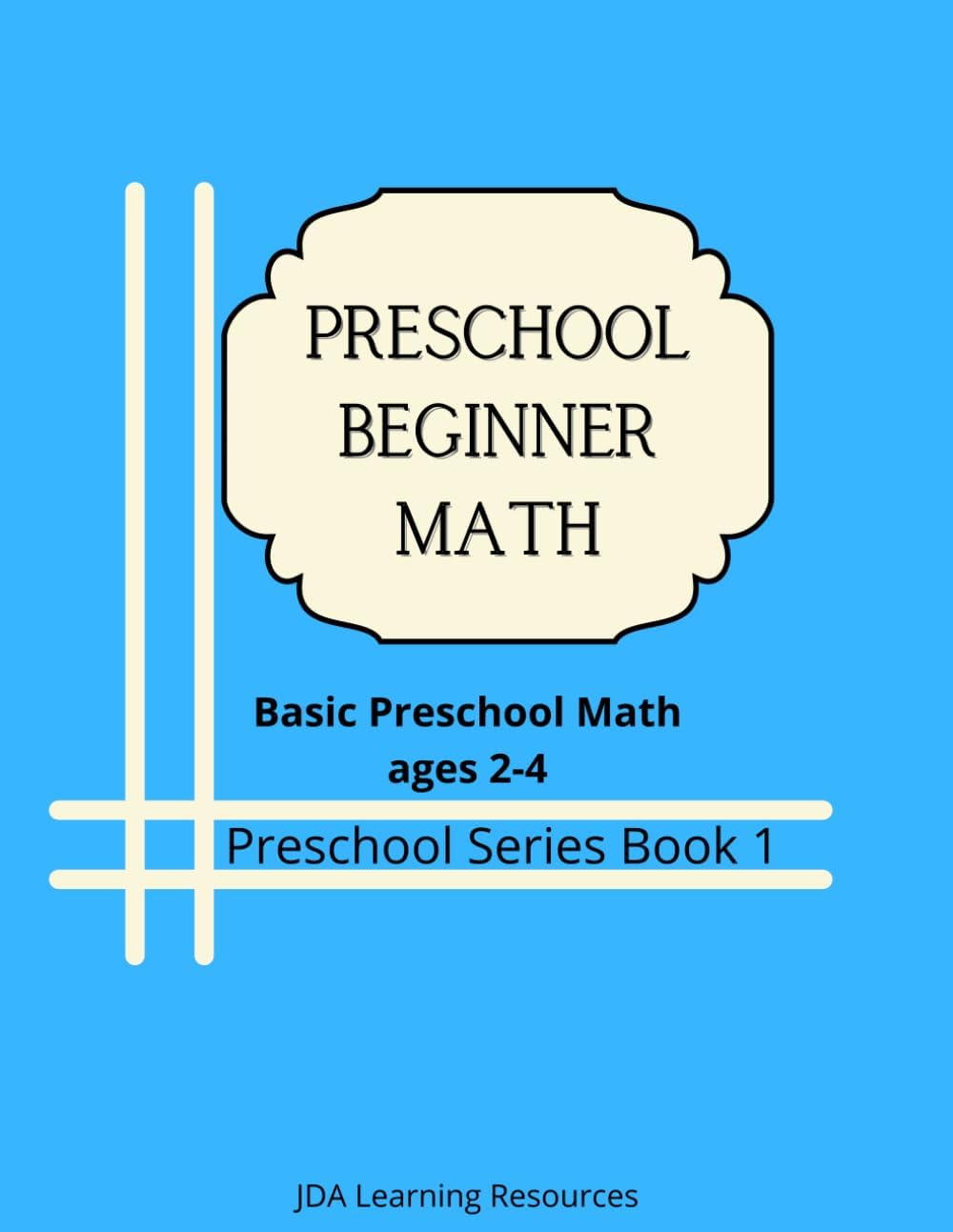 Preschool Beginner Math: for 2-4 year olds Paperback – 6 Jun. 2019