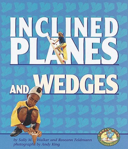 Inclined Planes and Wedges (Early Bird Physics) (Early Bird Physics Series)