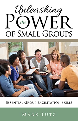 Unleashing the Power of Small Groups: Essential Group FacilitationSkills