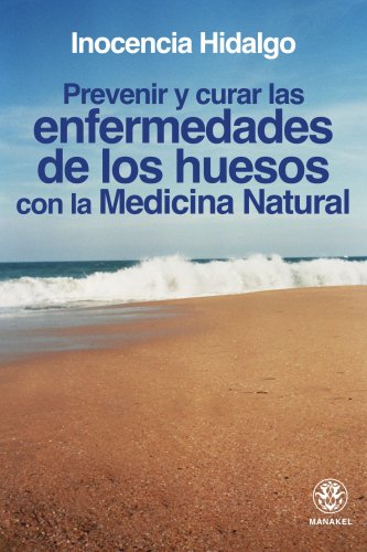 Portada de Prevenir y Curar las Enfermedades de los Huesos con la Medicina N Atur