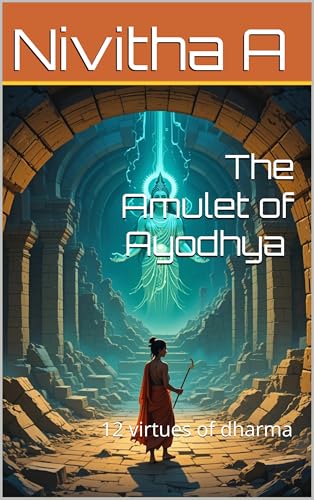 The Amulet of Ayodhya (Nivitha A): 12 virtues of dharma (English Edition)