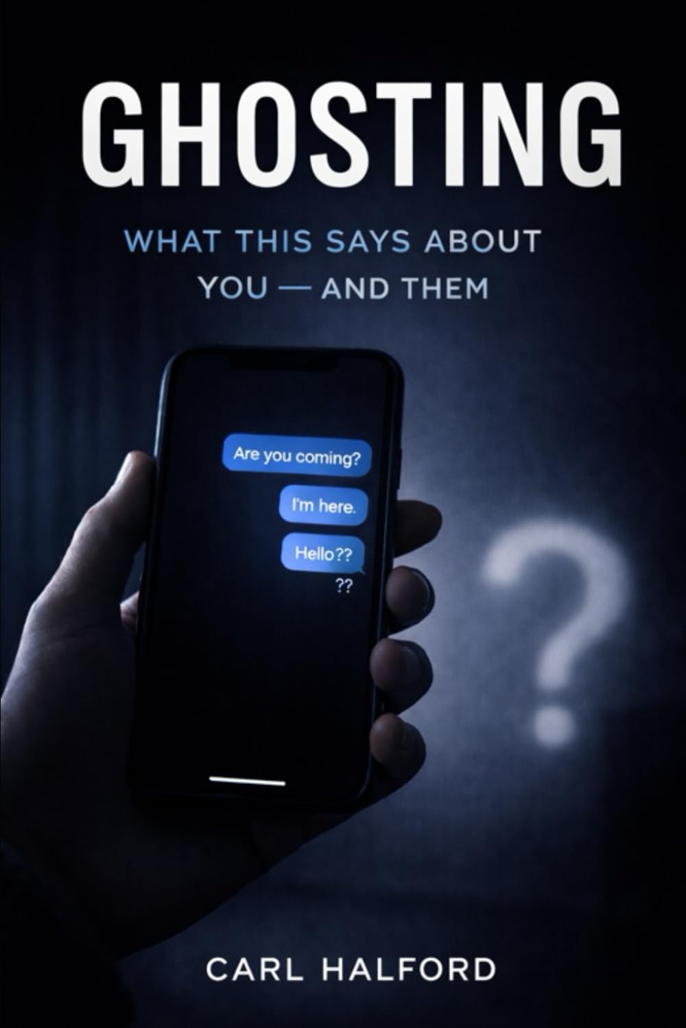 Ghosting: What This Says About You — And Them