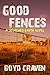 Good Fences: A Scorched Earth Novel