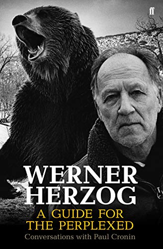 Télécharger Werner Herzog: A Guide for the Perplexed; Conversations With Paul Cronin PDF Ebook En Ligne