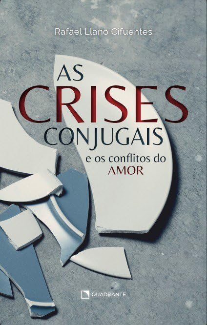As crises conjugais: e os conflitos do amor