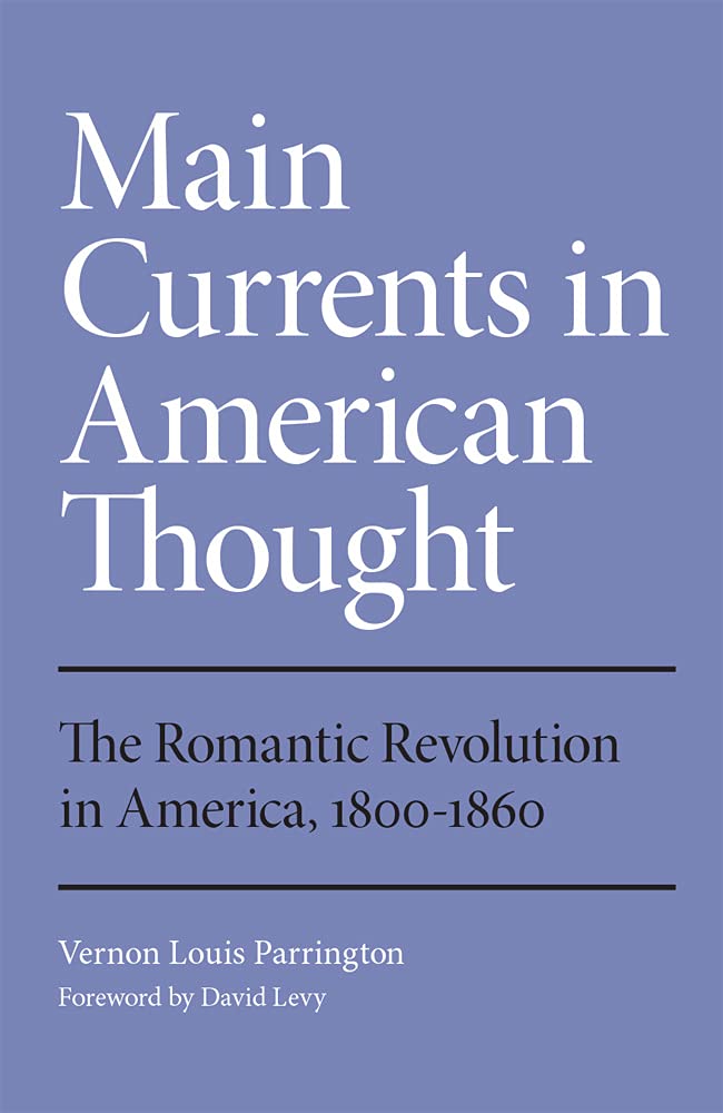Main Currents in American Thought: The Romantic Revolution in America, 1800-1860: 2