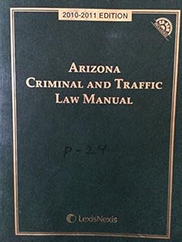 Arizona Criminal and Traffic Law Manual with CD-ROM