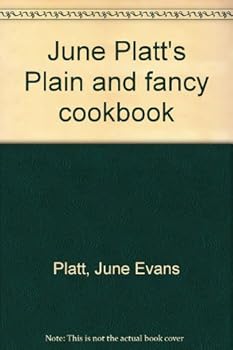 June Platt's Plain and fancy cookbook