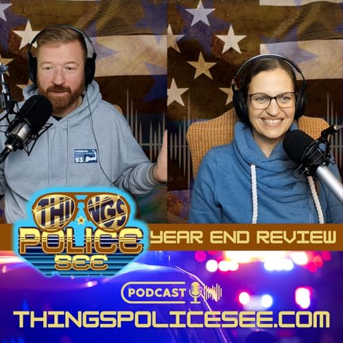 Things Police See Year-End Review 2025: Stats, Stories with Steve & Kerry