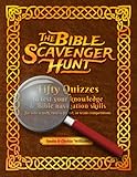 The Bible Scavenger Hunt: Fifty Quizzes to Test Your Knowledge and Bible Navigation Skills