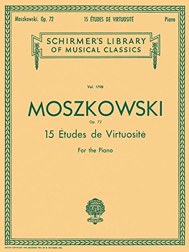 Moritz Moszkowski Fifteen Etudes Virtuositie Op.72 Pf: Schirmer Library of Classics Volume 1798 Piano Solo