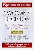 A Woman's Decision: Breast Care, Treatment & Reconstruction (Quality Medical Home Health Library)