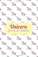 Unicorn Journal and Sketchbook 1650664087 Book Cover