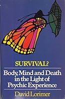 Survival?: Body, mind, and death in the light of psychic experience 071020003X Book Cover