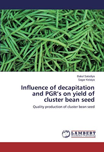 Influence of decapitation and PGR's on yield of cluster bean seed