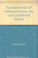 FUNDAMENTALS OF FEDERAL INCOME TAX LAW 0820531855 Book Cover