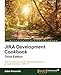 JIRA Development Cookbook - Third Edition