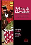 Políticas da diversidade: (in)visibilidades, pluralidade e cidadania em uma perspectiva antropológica