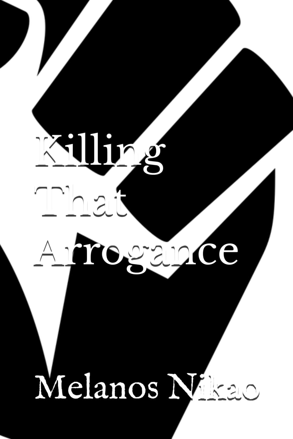 Killing That Arrogance