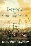 Beyond the Crushing Waves: A gripping, emotional page-turner