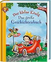 Der kleine König - Das große Geschichtenbuch 3770729536 Book Cover