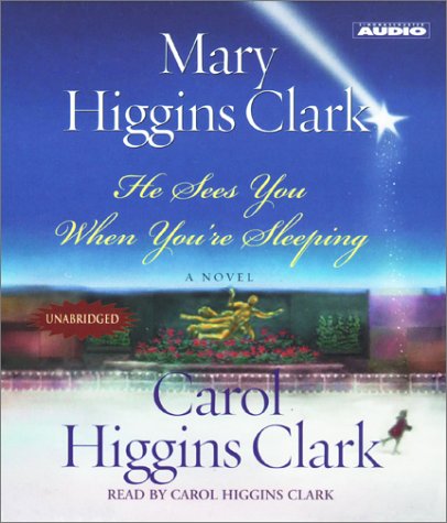 He Sees You When You're Sleeping Clark, Mary Higgins and Clark, Carol Higgins