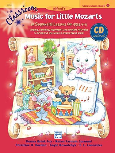 Classroom Music for Little Mozarts: 10 Sequential Lessons for Ages 4-6 (Music for Little Mozarts Curriculum Book 1) [Book with Audio CD]