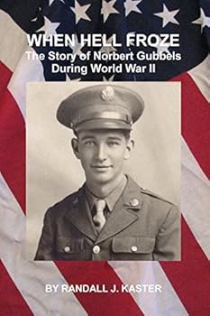 Paperback When Hell Froze: The Story of Norbert Gubbels During World War II Book
