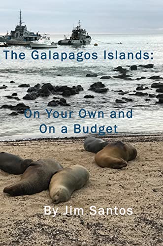 The Galápagos Islands:On Your Own and On a Budget (Travels With Jim and Rita)
