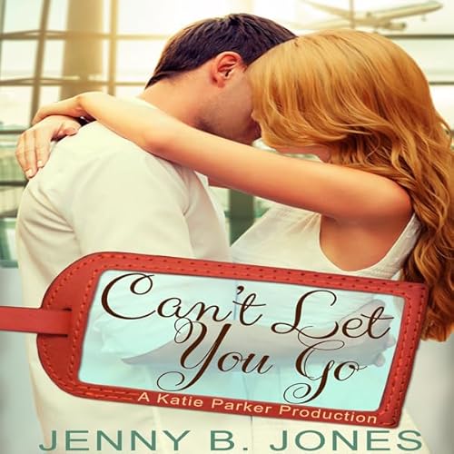 Can't Let You Go Audiolivro Por Jenny B. Jones capa