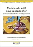  Modeles du sujet pour la conception : dialectique activites développement