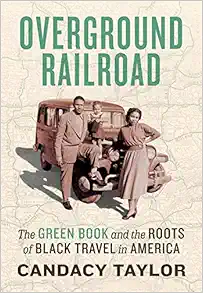 Overground Railroad: The Green Book and the Roots of Black Travel in America book cover